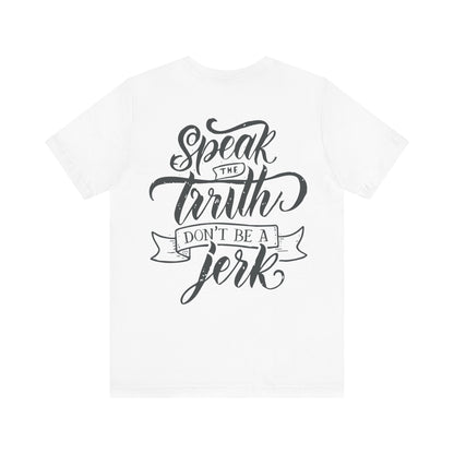 Speak The Truth Tee